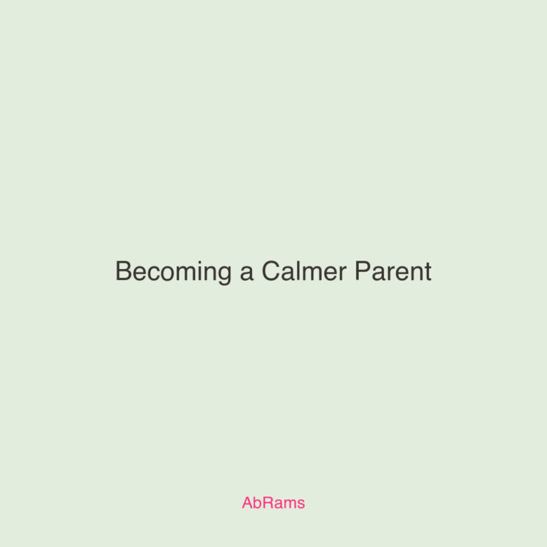Becoming a Calmer Parent