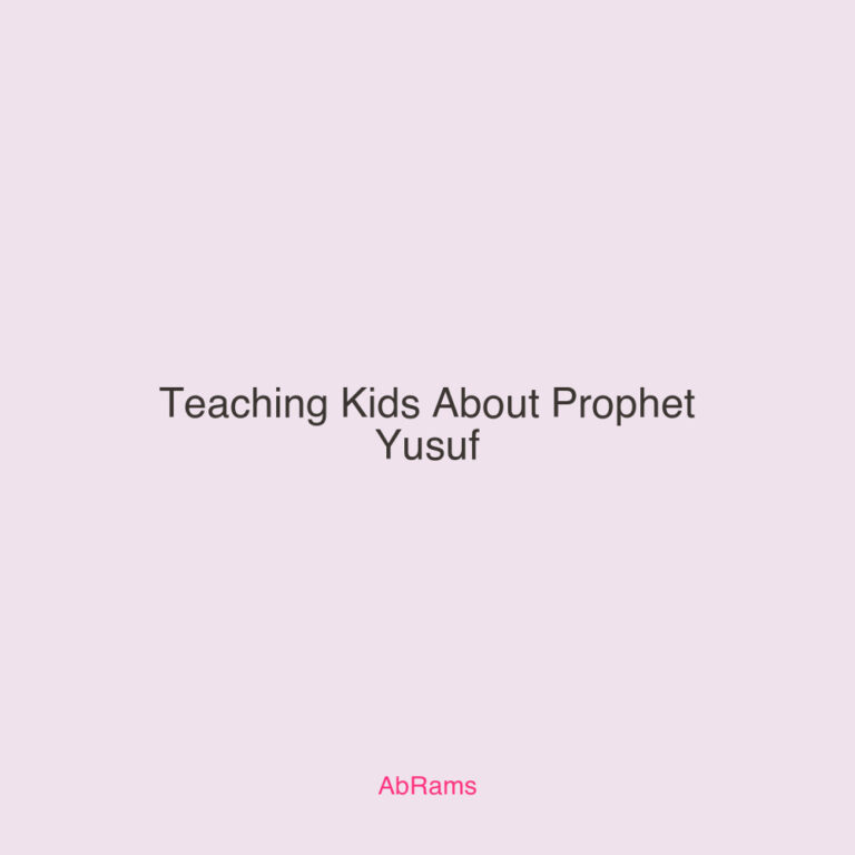 Teaching Kids About Prophet Yusuf